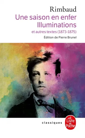 Arthur Rimbaud - Une saison en Enfer suivi de Les Illuminations Arthur Rimbaud - Une saison en Enfer suivi de Les Illuminations обложка книги