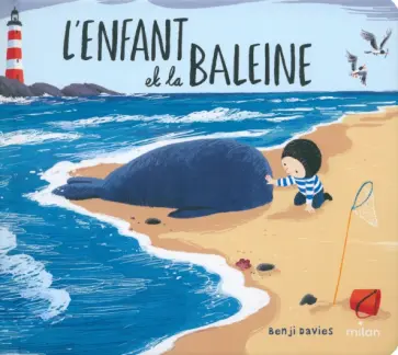 Benji Davies - L'enfant et la baleine Benji Davies - L'enfant et la baleine обложка книги