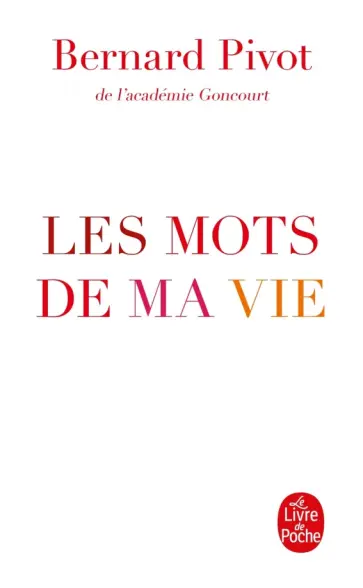 Bernard Pivot - Les Mots de ma vie обложка книги