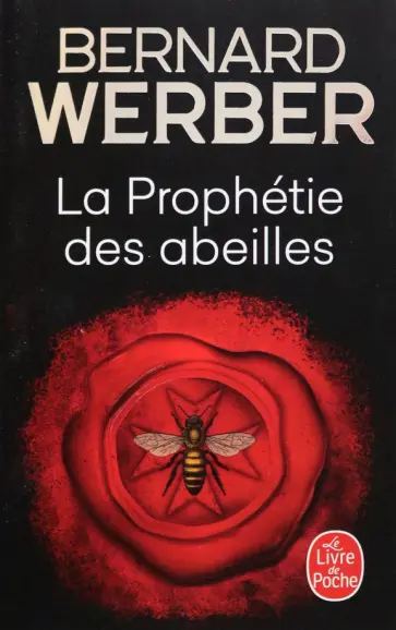 Bernard Werber - La Prophétie des abeilles Bernard Werber - La Prophétie des abeilles обложка книги