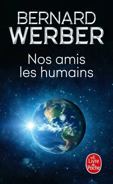 Bernard Werber - Nos amis les humains Bernard Werber - Nos amis les humains обложка книги