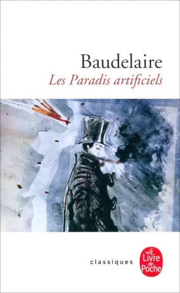Charles Baudelaire - Les Paradis artificiels Charles Baudelaire - Les Paradis artificiels обложка книги