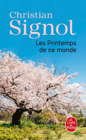 Christian Signol - Ce que vivent les hommes. Tome 2. Les Printemps de ce monde обложка книги