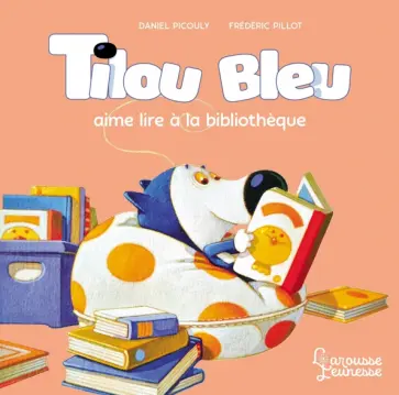 Daniel Picouly - Tilou bleu aime lire a la bibliotheque Daniel Picouly - Tilou bleu aime lire a la bibliotheque обложка книги