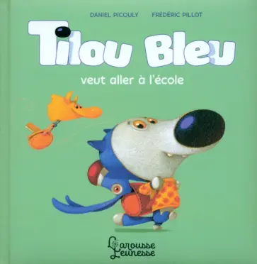 Daniel Picouly - Tilou bleu veut aller a l'ecole Daniel Picouly - Tilou bleu veut aller a l'ecole обложка книги