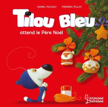Daniel Picouly - Tilou bleu attend le Pere Noel Daniel Picouly - Tilou bleu attend le Pere Noel обложка книги