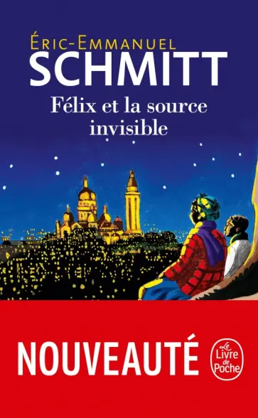 Eric-Emmanuel Schmitt - Félix et la source invisible обложка книги