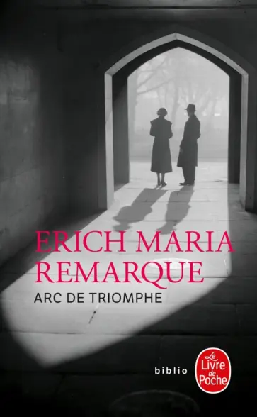 Erich Remarque - Arc de Triomphe Erich Remarque - Arc de Triomphe обложка книги