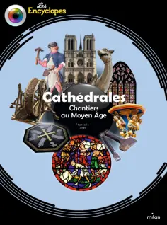 Franсois Icher - Cathedrales. Chantiers au Moyen Age обложка книги