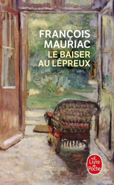 Francois Mauriac - Le Baiser au lépreux Francois Mauriac - Le Baiser au lépreux обложка книги