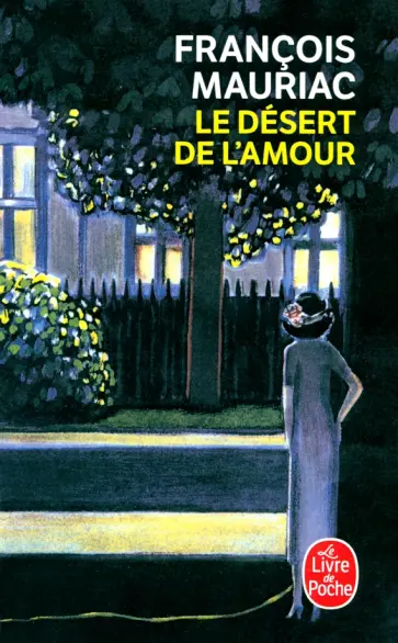 Francois Mauriac - Le Desert de l'amour Francois Mauriac - Le Desert de l'amour обложка книги