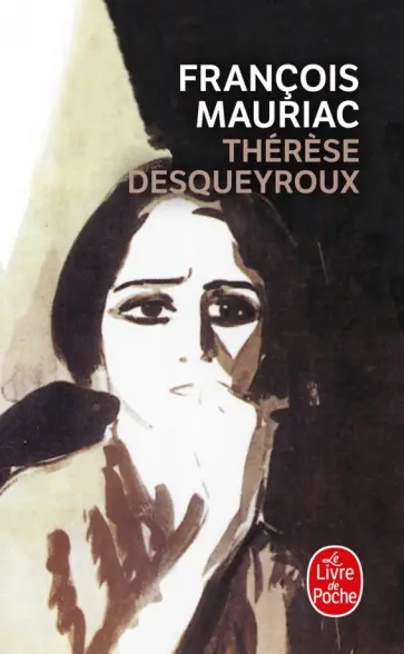 Francois Mauriac - Thérèse Desqueyroux Francois Mauriac - Thérèse Desqueyroux обложка книги