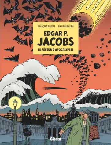 Francois Riviere - Edgar P. Jacobs. Le Rêveur d'apocalypses Francois Riviere - Edgar P. Jacobs. Le Rêveur d'apocalypses обложка книги