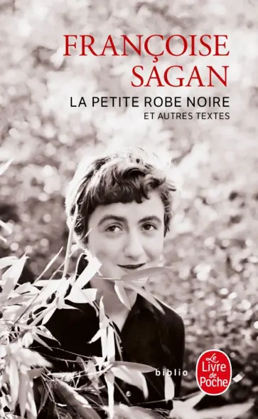 Francoise Sagan - La Petite Robe noire et autres textes Francoise Sagan - La Petite Robe noire et autres textes обложка книги