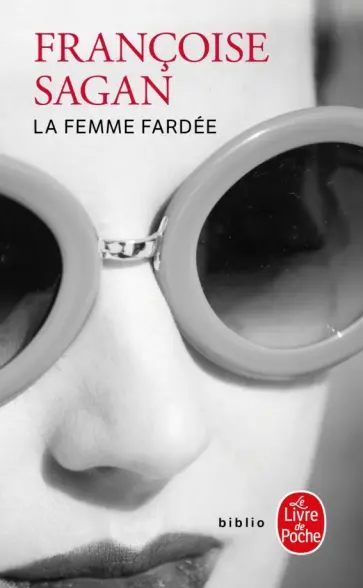 Francoise Sagan - La Femme fardée Francoise Sagan - La Femme fardée обложка книги