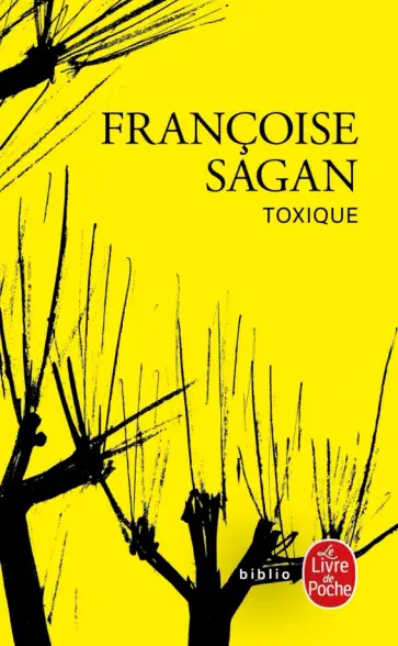 Francoise Sagan - Toxique Francoise Sagan - Toxique обложка книги