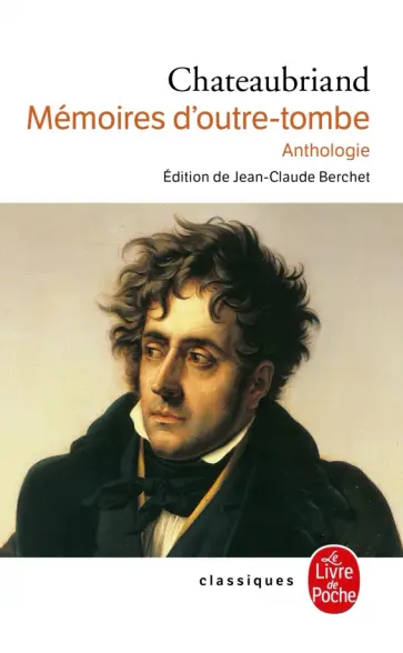 Chateaubriand de - Mémoires d'outre-tombe. Anthologie обложка книги