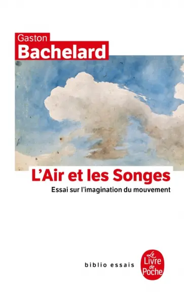 Gaston Bachelard - L'Air et les songes. Essai sur l'imagination du mouvement Gaston Bachelard - L'Air et les songes. Essai sur l'imagination du mouvement обложка книги