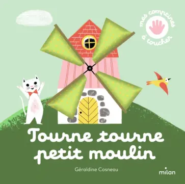 Geraldine Cosneau - Tourne, tourne, petit moulin Geraldine Cosneau - Tourne, tourne, petit moulin обложка книги