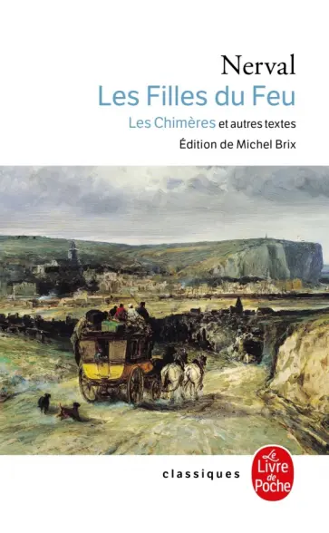 Nerval de - Les filles de Feu. Les Chimeres et autres textes Nerval de - Les filles de Feu. Les Chimeres et autres textes обложка книги
