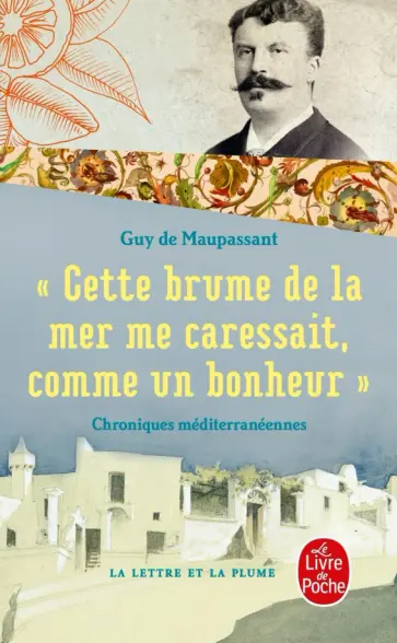 Guy Maupassant - Cette brume de la mer me caressait comme un bonheur обложка книги