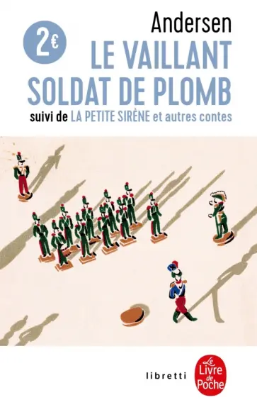 Hans Andersen - Le Vaillant soldat de plomb. La Petite Sirene et autres contes Hans Andersen - Le Vaillant soldat de plomb. La Petite Sirene et autres contes обложка книги