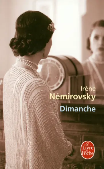 Irene Nemirovsky - Dimanche Irene Nemirovsky - Dimanche обложка книги