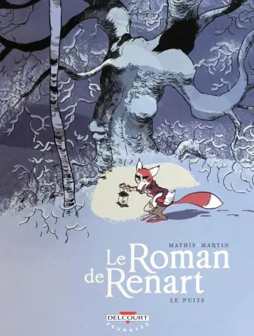 Jean-Marc Mathis - Le Roman de Renart. Tome 2. Le Puits Jean-Marc Mathis - Le Roman de Renart. Tome 2. Le Puits обложка книги