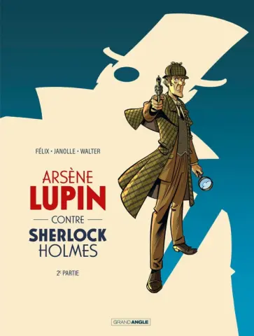 Jerome Felix - Arsène Lupin contre Sherlock Holmes. Tome 2 Jerome Felix - Arsène Lupin contre Sherlock Holmes. Tome 2 обложка книги