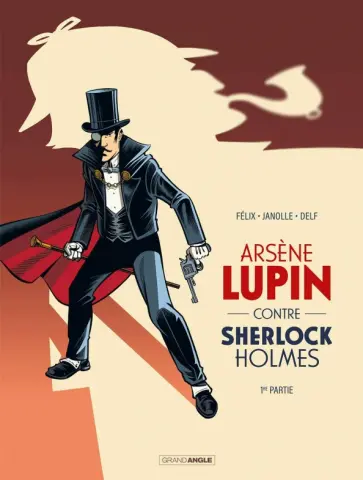 Jerome Felix - Arsene Lupin contre Sherlock Holmes. Tome 1 Jerome Felix - Arsene Lupin contre Sherlock Holmes. Tome 1 обложка книги