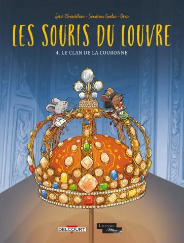 Joris Chamblain - Les Souris du Louvre. Tome 4. Le Clan de la couronne Joris Chamblain - Les Souris du Louvre. Tome 4. Le Clan de la couronne обложка книги