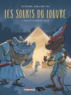 Joris Chamblain - Les Souris du Louvre. Tome 1. Milo et le monde cache Joris Chamblain - Les Souris du Louvre. Tome 1. Milo et le monde cache обложка книги