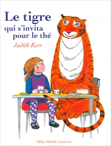 Judith Kerr - Le Tigre qui s'invita pour le thé Judith Kerr - Le Tigre qui s'invita pour le thé обложка книги