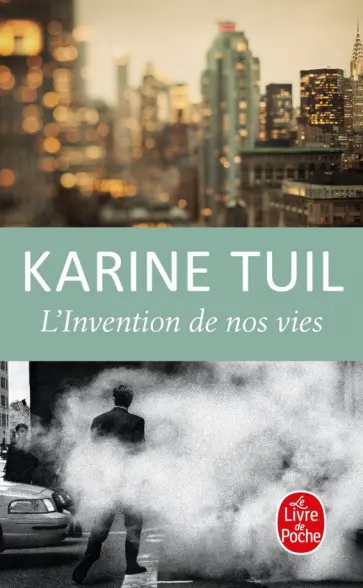 Karine Tuil - L'Invention de nos vies обложка книги
