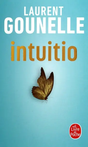Laurent Gounelle - Intuitio Laurent Gounelle - Intuitio обложка книги