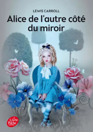 Lewis Carroll - Alice de l’autre côté du miroir. Texte intégral обложка книги
