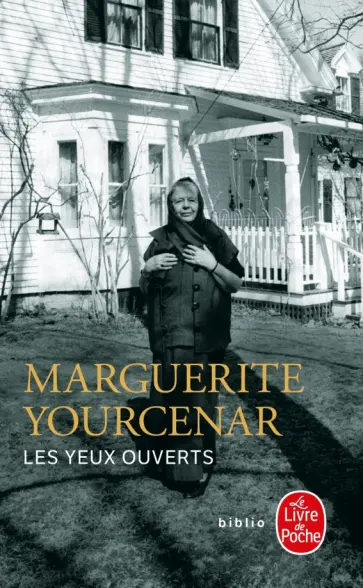 Marguerite Yourcenar - Les yeux ouverts Marguerite Yourcenar - Les yeux ouverts обложка книги