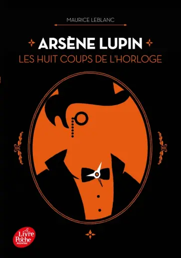 Maurice Leblanc - Arsene Lupin. Les huit coups de l’horloge обложка книги