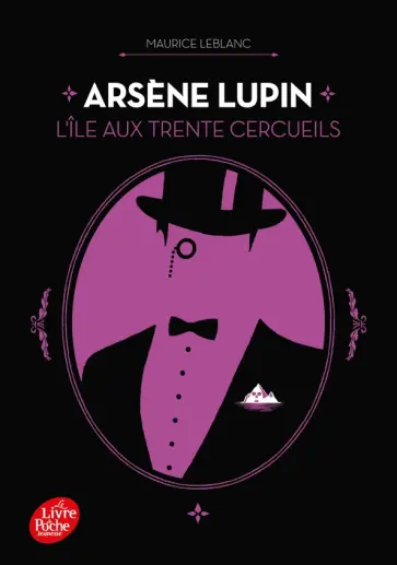 Maurice Leblanc - Arsene Lupin. L’ile aux trente cercueils Maurice Leblanc - Arsene Lupin. L’ile aux trente cercueils обложка книги