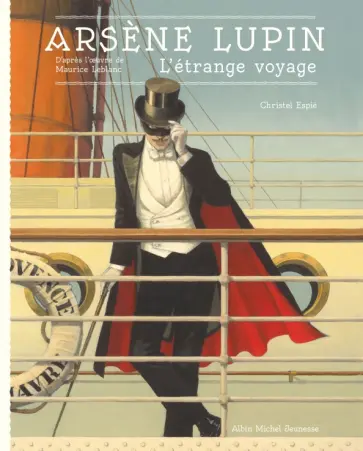 Maurice Leblanc - Arsene Lupin. L'etrange voyage Maurice Leblanc - Arsene Lupin. L'etrange voyage обложка книги