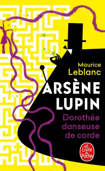 Maurice Leblanc - Dorothée danseuse de corde Maurice Leblanc - Dorothée danseuse de corde обложка книги