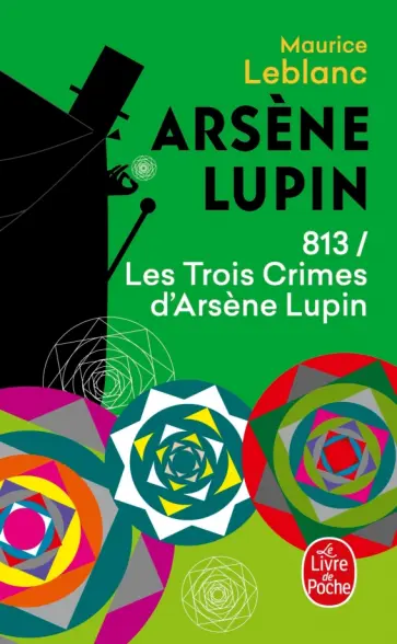 Maurice Leblanc - 813 Les Trois Crimes d'Arsene Lupin Maurice Leblanc - 813 Les Trois Crimes d'Arsene Lupin обложка книги