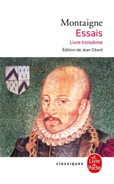 Montaigne de - Les Essais. Livre troisieme Montaigne de - Les Essais. Livre troisieme обложка книги