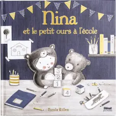 Nicola Killen - Nina et le petit ours a l'ecole обложка книги
