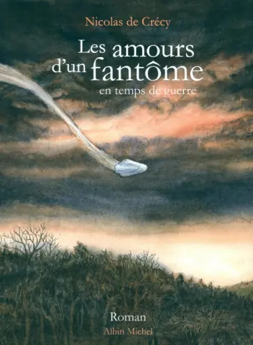 Crecy de - Les Amours d'un fantome en temps de guerre обложка книги