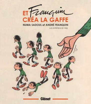 Sadoul, Franquin - Et Franquin créa la gaffe. Entretiens обложка книги