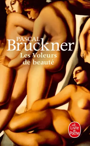 Pascal Bruckner - Les Voleurs de beaute Pascal Bruckner - Les Voleurs de beaute обложка книги