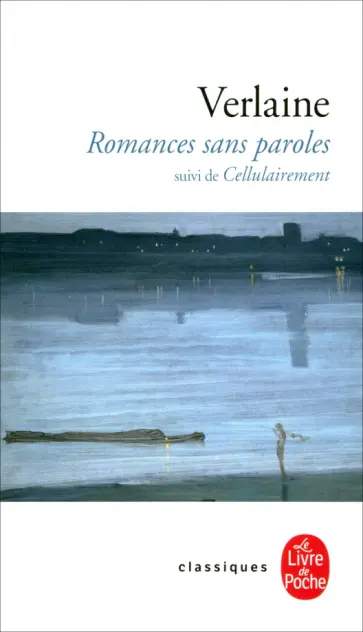 Paul Verlaine - Romances sans paroles suivi de Cellulairement Paul Verlaine - Romances sans paroles suivi de Cellulairement обложка книги
