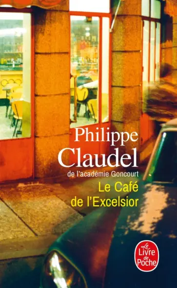 Philippe Claudel - Le Café de l'Excelsior Philippe Claudel - Le Café de l'Excelsior обложка книги