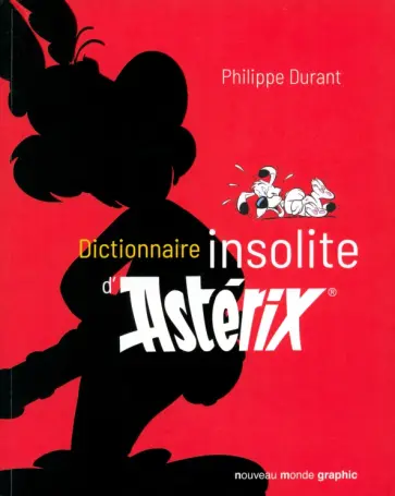 Philippe Durant - Dictionnaire insolite d’Asterix обложка книги